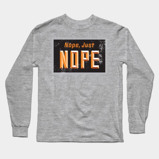 Just Nope - Orange Long Sleeve T-Shirt by TheFactorie